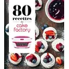 Image de 80 recettes au Cake Factory - Juliette Lalbaltry