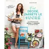 Image de C'est décidé, j'arrête le sucre - Sarah Wilson