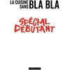 Image de La cuisine sans bla bla spécial débutant - Collectif