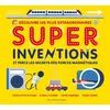 Image de Découvre les plus extraordinaires - Super Inventions - Nancy Dickmann