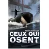 Image de Ceux qui osent - Pierre Bordage