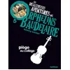 Image de Les Désastreuses aventures des orphelins Baudelaire 5 : Piège au collège - Lemony Snicket