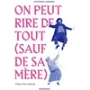 Image de On peut rire de tout (sauf de sa mère) - Constance Lagrange
