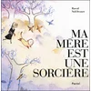 Image de Ma mere est une sorciere - Desmet Neil