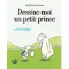 Image de Dessine-moi un petit prince - Michel Van Zeveren
