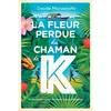 Image de La fleur perdue du chaman de K. - Davide Morosinotto