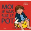 Image de Moi, je vais sur le pot - Jeanne Ashbé