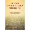 Image de Le jour où il n'y aura plus de vin - Laure Gasparotto
