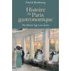 Image de Histoire du Paris gastronomique - Du Moyen Age à nos jours - Patrick Rambourg