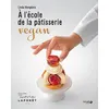 Image de A l'école de la pâtisserie vegan - Linda Vongdara