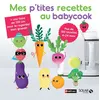 Image de Mes p'tites recettes au babycook NE - Bérengère Abraham