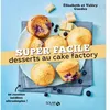 Image de Desserts au cake factory - super facile - Valéry Guédès