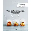 Image de Yaourts maison et autres recettes à la yaourtière - Emilie Laraison