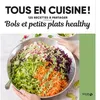 Image de Bols et petits plats healthy - Tous en cuisine ! - Collectif