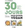 Image de 30 jours pour devenir vegan - Recettes et conseils pour franchir le pas en un mois ! - MARION LAGARDETTE