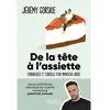 Image de De la tête à l'assiette - Chroniques et conseils d'un mangeur libéré - Jeremy Gorskie