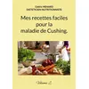 Image de Mes recettes faciles pour la maladie de Cushing. - Cédric Ménard
