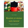 Image de Recettes et menus sans lactose - Cédric Ménard