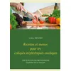 Image de Recettes et menus pour les coliques néphrétiques oxaliques - Cédric Ménard