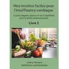 Image de Mes recettes faciles pour l'insuffisance cardiaque - Cédric Ménard