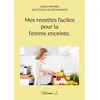 Image de Mes recettes faciles pour la femme enceinte. - Cédric Ménard