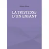 Image de La tristesse d'un enfant - Nolann Vilboux