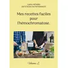 Image de Mes recettes faciles pour l'hémochromatose. - Cédric Ménard