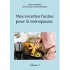 Image de Mes recettes faciles pour la ménopause. - Cédric Ménard