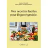 Image de Mes recettes faciles pour l'hypothyroïdie. - Cédric Ménard