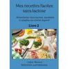 Image de Mes recettes faciles sans lactose. - Cédric Ménard