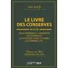 Image de Le livre des conserves, ou Recettes pour préparer et conserver les viandes - Jules Gouffé