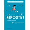 Image de Riposte ! Comment répondre à la bêtise ordinaire - Jessie Magana