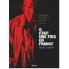 Image de Il était une fois en France - Intégrale « roman graphique » - Fabien Nury