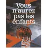 Image de Vous n'aurez pas les enfants - Arnaud Le Gouëfflec