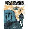 Image de La Suprématie des Underbaboons - Emmanuel Moynot