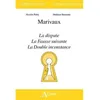 Image de Marivaux, la dispute, la fausse suivante, la double inconstance - FRERY NICOLAS / BERMAN