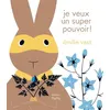 Image de Je veux un super pouvoir ! - Emilie Vast