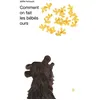 Image de Comment on fait les bébés ours - Anne Herbauts