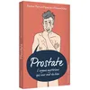 Image de Prostate - L'organe mystérieux qui vous veut du bien - Patrick Papazian