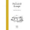 Image de Petit traité de la soupe - Marie-France Bertaud
