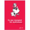 Image de Ce que mangent les maîtresses - Christian Bruel