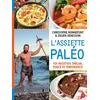 Image de L'assiette paleo, 101 recettes special force et endurance - Christophe Bonnefont