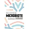 Image de Super microbiote Le guide complet des prébiotiques et des probiotiques - Daniel Sincholle