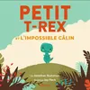 Image de Petit T-Rex - Petit T-Rex et l'impossible câlin - Jay Fleck