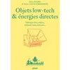 Image de Objets low tech & énergies directes - Fabriquer four solaire, réchaud à bois, éolienne... - Alizée Perrin
