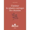 Image de Cuisiner les plantes sauvages des chemins - Titiane Haton