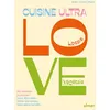 Image de Cuisine Ultra Love - 60 recettes joyeuses pour être bien dans son corps, bien dans sa tête ! - Jean-Victor Huss
