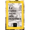 Image de Le carré jaune des fenêtres - Malo de Braquilanges