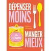 Image de Dépenser moins Manger mieux - Mélanie Mardelay