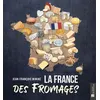 Image de La France des fromages - Jean-François Miniac